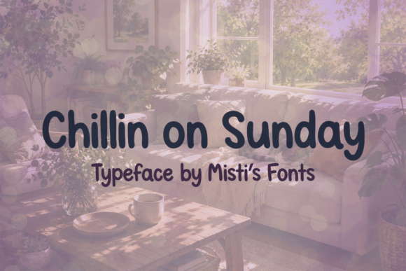Embracing the Weekend Vibe: A Deep Dive into the Chillin on Sunday Font