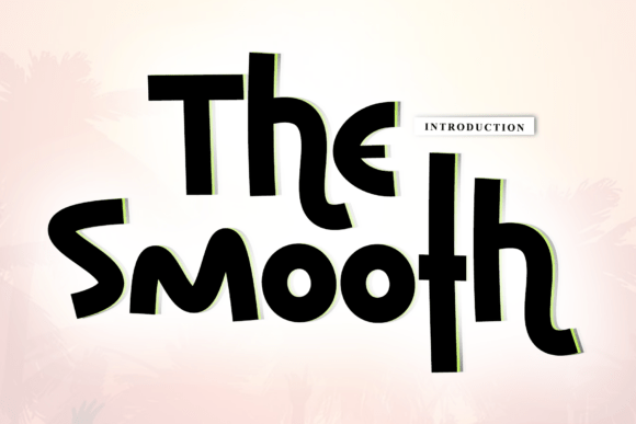 The Smooth Font: A Practical Guide to Its Style, Strengths, and Best Uses
